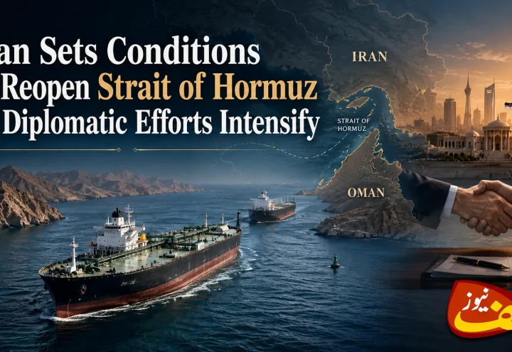 Strait of Hormuz IranTehran Sets Conditions for Reopening as Diplomacy Intensifies