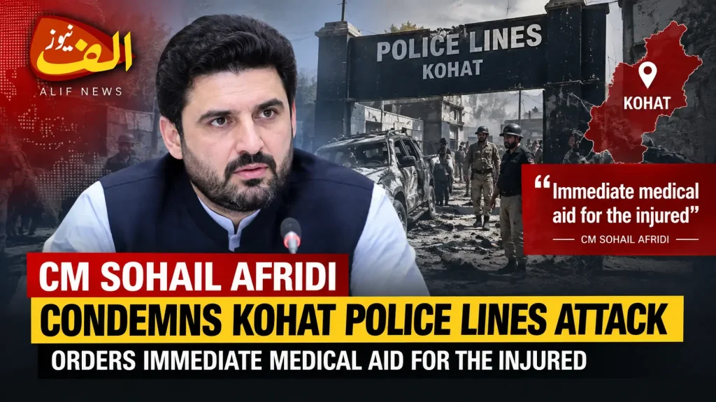 CM Sohail Afridi Responds to Kohat Police Lines Attack | Latest Update”